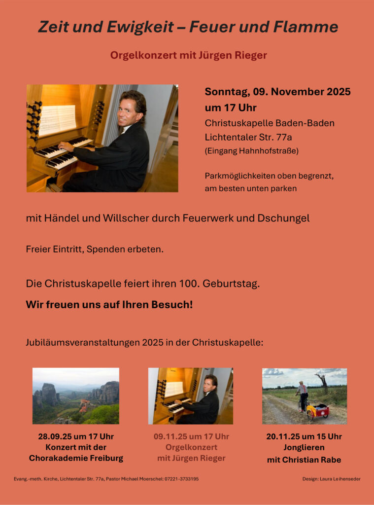 Sonntag, 9. November, 17.00 Uhr Orgelkonzert (kein Gottesdienst vormittags!) Zeit und Ewigkeit - Feuer und Flamme - Jürgen Rieger, Orgel